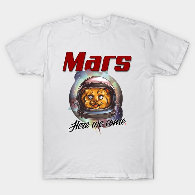 Mars Here we Come. T-Shirt by Peter the T-Shirt Dude